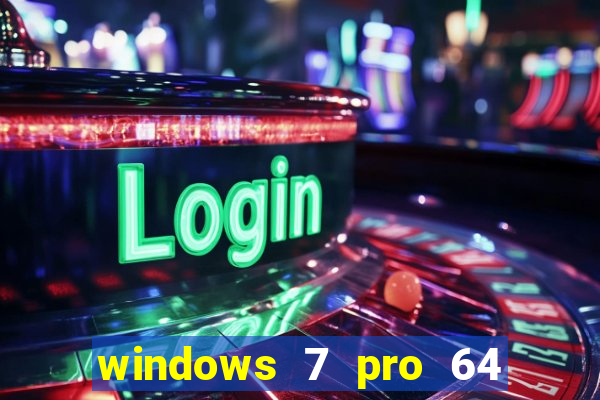 windows 7 pro 64 bits iso download